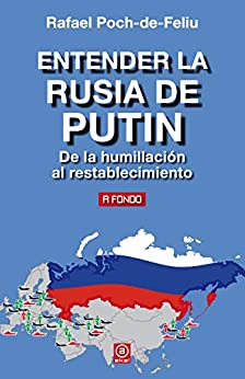 Entender la Rusia de Putin. De la humillación al restablecimiento (A Fondo nº 14)