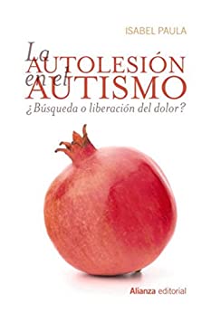 La autolesión en el autismo (Alianza Ensayo)