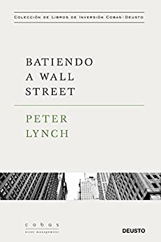 Batiendo a Wall Street: Peter Lynch con la colaboración de John Rothchild (Value School)