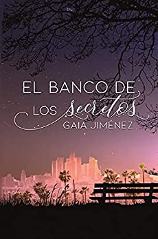 El banco de los secretos: Una historia romántica en el corazón de Los Ángeles (Edición revisada)