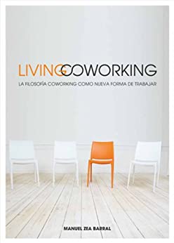 Living Coworking: La filosofía coworking como nueva forma de trabajar