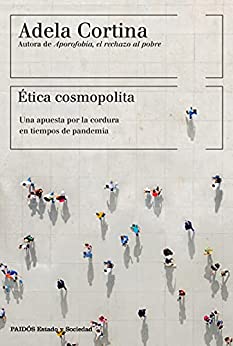 Ética cosmopolita: Una apuesta por la cordura en tiempos de pandemia (Estado y Sociedad)