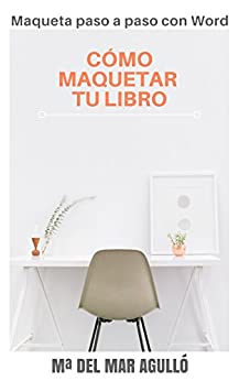 Cómo maquetar tu libro: Maqueta paso a paso con Word