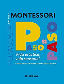 Vida práctica – Vida sensorial. Montessori Paso a Paso
