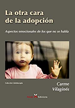 La otra cara de la adopción: Aspectos emocionales de lo que no se habla (Caleidoscopio)