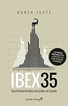 IBEX 35: Una historia herética del poder en España