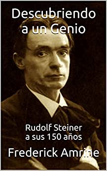 Descubriendo a un Genio: Rudolf Steiner a sus 150 años