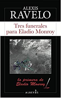 Tres funerales para Eladio Monroy (Serie Eladio Monroy nº 1)
