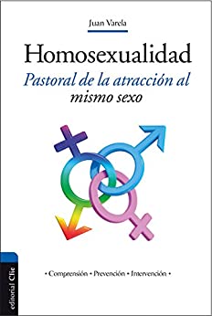 La homosexualidad: Pastoral de la atracción al mismo sexo