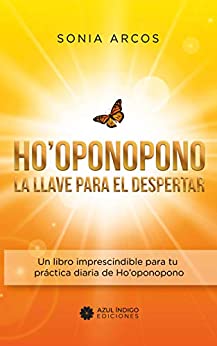 Ho’oponopono – La llave para el despertar: Un libro imprescindible para tu práctica diaria de Ho’oponopono