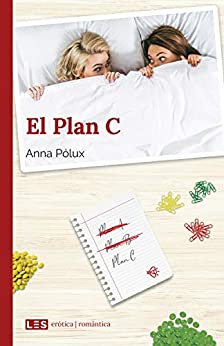 El Plan C (Erótica | Romántica nº 5)