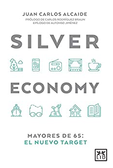 Silver Economy: Mayores de 65: El nuevo target (Acción Empresarial)