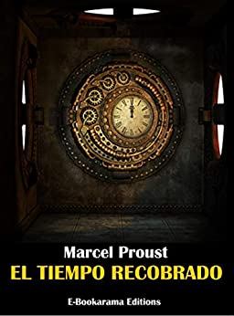 El tiempo recobrado (Colección «En busca del tiempo perdido» de Marcel Proust nº 7)