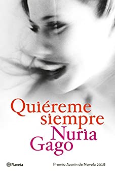 Quiéreme siempre: Premio Azorín de Novela 2018 (Autores Españoles e Iberoamericanos)