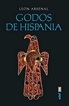 Godos de Hispania (Crónicas de la Historia)