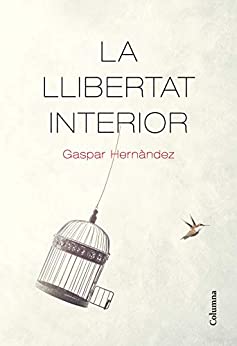 La llibertat interior (NO FICCIÓ COLUMNA) (Catalan Edition)
