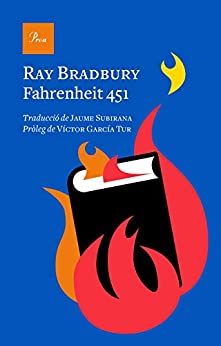 Fahrenheit 451 (Edició en català): Traducció de jaume Subirana. Pròleg de Víctor García Tur (A TOT VENT-RÚST) (Catalan Edition)