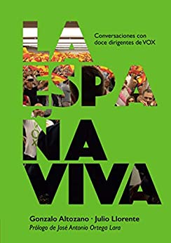 La España Viva: Conversaciones con doce dirigentes de VOX