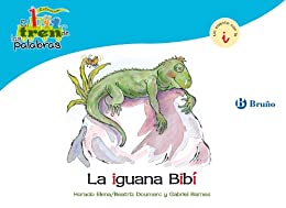 La iguana Bibí: Un cuento con la I (Castellano - A Partir De 3 Años - Libros Didácticos - El Tren De Las Palabras nº 13)
