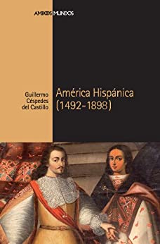 América Hispánica (1492-1898) (Ambos mundos nº 12)