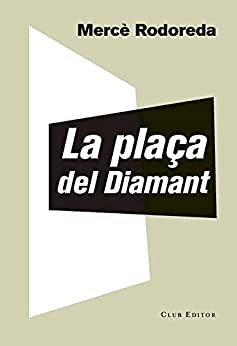 La plaça del Diamant (El Club dels Novel·listes Book 60) (Catalan Edition)
