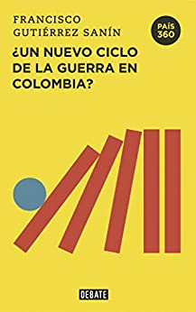 ¿Un nuevo ciclo de la guerra en Colombia?
