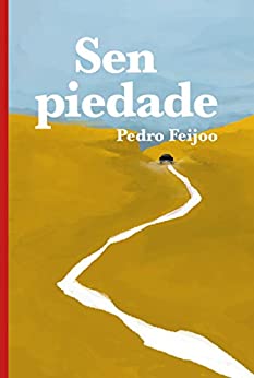 Sen piedade (EDICIÓN LITERARIA – NARRATIVA E-book) (Galician Edition)