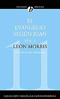 El evangelio según Juan: Volumen I (Coleccion Teologica Contemporanea: Estudios Biblicos nº 11)