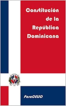 CONSTITUCIÓN DE LA REPÚBLICA DOMINICANA