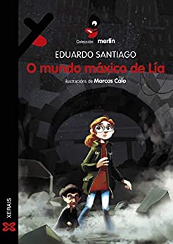 O mundo máxico de Lía (INFANTIL E XUVENIL - MERLÍN E-book) (Galician Edition)