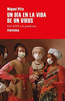 Un día en la vida de un virus: Del ADN a la pandemia (Serie menor nº 3)