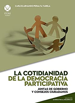 La cotidianidad de la democracia participativa (Alternativas al desarrollo)