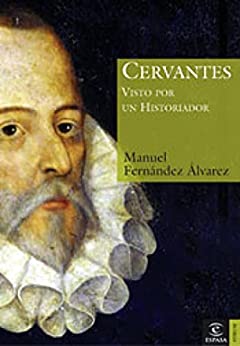 Cervantes visto por un historiador (ESPASA FORUM)