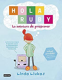 Hola Ruby. La aventura de programar (Libros de entretenimiento)