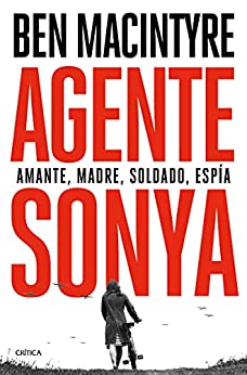 Agente Sonya: Amante, madre, soldado, espía (Tiempo de Historia)
