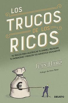 Los trucos de los ricos: 92 trucos para multiplicar tu dinero, proteger tu patrimonio y reducir tus impuestos legalmente (Sin colección)