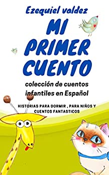 Mi primer cuento : Colección de cuentos infantiles en Español