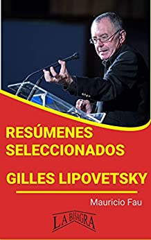GILLES LIPOVETSKY: RESÚMENES SELECCIONADOS: COLECCIÓN RESÚMENES UNIVERSITARIOS Nº 62