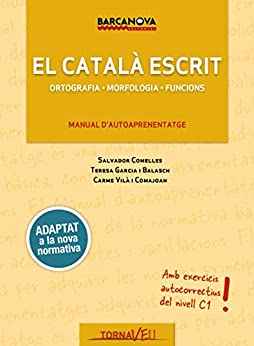 El català escrit (ebook): Ortografia. Morfologia. Funcions (Català per adults) (Catalan Edition)