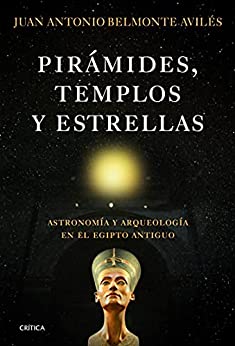 Pirámides, templos y estrellas: Astronomía y arqueología en el Egipto antiguo (Serie Mayor)