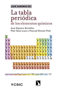La tabla periódica de los elementos químicos (Qué sabemos de nº 101)