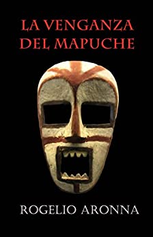 La venganza del Mapuche