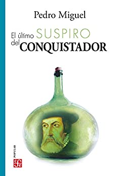El último suspiro del Conquistador (Colección Popular)