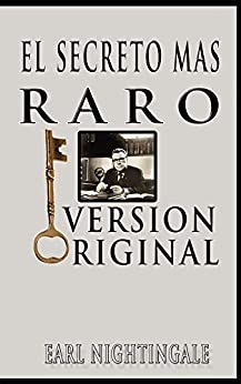 El Secreto Mas Raro (The Strangest Secret) (Spanish Edition)