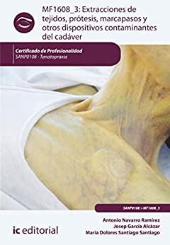 Extracciones de tejidos, prótesis, marcapasos y otros dispositivos contaminantes del cadáver. SANP0108