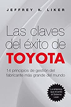 Las claves del éxito de Toyota: 14 principios de gestión del fabricante más grande del mundo (OPERACIONES)