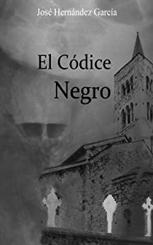 El Códice Negro (Novela de ficción histórica medieval, en el Siglo XI): Aventuras, intriga, acción y suspense hasta el final.