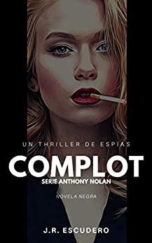 COMPLOT: Un thriller de espías (serie NOLAN nº 4)