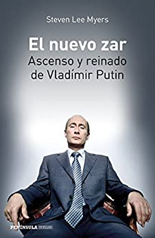 El nuevo zar: Ascenso y reinado de Vladímir Putin (HUELLAS)