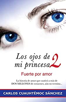 Los ojos de mi princesa 2: La historia de amor que cautivó a más de dos millones de corazones, aún no termina